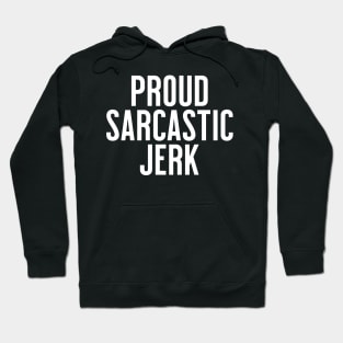 Proud sarcastic jerk Hoodie